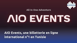 AIO Events une billetterie en ligne internationale n°1 en Tunisie [upl. by Holcman]