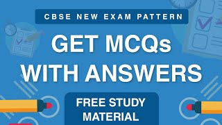 Get MCQs with Answers  CBSE LATEST EXAM PATTERN  FREE STUDY MATERIAL [upl. by Lashonde]