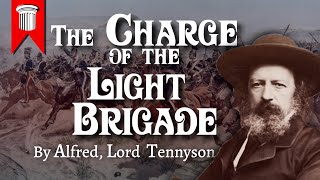 The Charge of the Light Brigade by Alfred Lord Tennyson [upl. by Cotterell125]