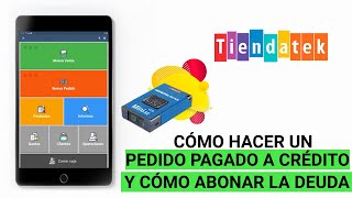 Cómo un pedido pagado a crédito y cómo abonar o pagar la deuda con el punto de venta Tiendatek [upl. by Enawtna977]