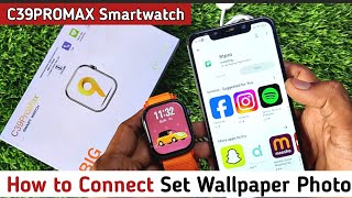 C39PROMAX Smartwatch How to Connect To Phone Set Wallpaper Photo in smartwatch [upl. by Bilski442]