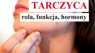 TARCZYCA  jak DZIAŁA jakie FUNKCJE jaka ROLA hormony [upl. by Wettam167]