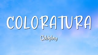 Coloratura  Coldplay  Lirik Lagu Lyrics Video Lirik Garage Lyrics [upl. by Yvonner]