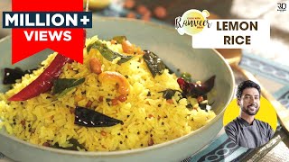 Lemon Rice easy recipe  साउथ इंडियन लेमन राइसनिम्बू चावल  Chithranna  Chef Ranveer Brar [upl. by Aitselec96]