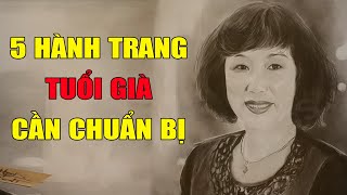 Tuổi già hãy chuẩn bị 5 hành trang này [upl. by Eaton]