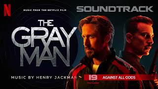 The Gray Man Soundtrack 💿 Against All Odds from the Netflix Film by Henry Jackman [upl. by Juno]