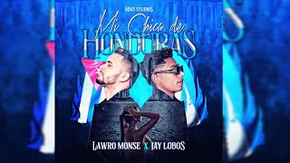 Mi Chica de Honduras🇭🇳 Lawro Monse ❌Jay Lobos Video Promo [upl. by Ahl]