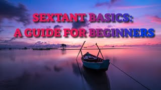 Sextant Basics A Guide for Beginners [upl. by Debra]