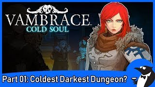 VAMBRACE COLD SOUL Gameplay Part 1  Coldest Darkest Dungeon PC [upl. by Llarret426]