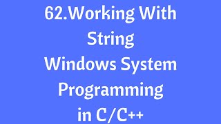 62 Working With String  Windows System Programming in CC [upl. by Opiuuk]