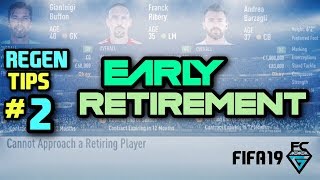 FIFA 19 REGEN TIPS 2  EARLY RETIREMENT [upl. by Eachern]