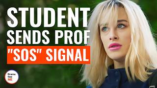 Student Sends Prof quotSOSquot Signal  DramatizeMe [upl. by Stempien]