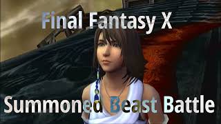 【リメイク】Final Fantasy X Summoned Beast Battle [upl. by Ennovyahs]