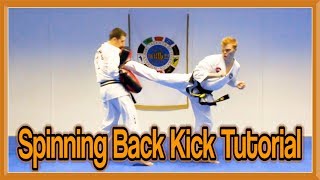 Taekwondo Spin Back Kick Tutorial  GNT How to [upl. by Akimal]