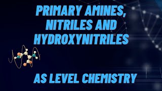 Primary amines Nitriles and hydroxynitriles Cambridge AS level Chemistry [upl. by Konopka788]