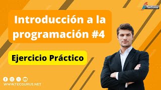 Curso Introducción a la Programación 4 Ejercicio Práctico [upl. by Coussoule284]