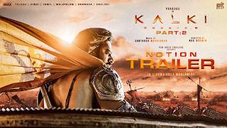 Kalki 2898 AD Part 2 Notion Trailer  Prabhas  Amitabh Bachchan  Kamal Haasan  Deepika Padukone [upl. by Marucci]