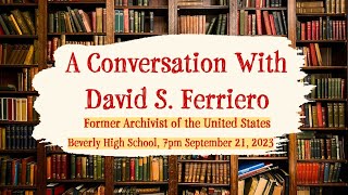 A Conversation with David S Ferriero 09212023 [upl. by Yreneh797]