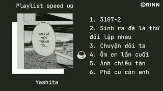 playlist speed up Lits nhạc cho ngày buồn  31072 chuyện đôi ta sinh ra đã là thứ đối lập nhau [upl. by Theo]