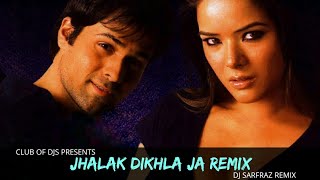 Jhalak Dikhla Ja Remix  DJ Sarfraz  Himesh Reshammiya  Emraan Hashmi  Club Of DJs [upl. by Abebi878]