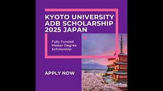 KYOTO University ADB Scholarship 2025 in Japan Fully Funded [upl. by Einnad]