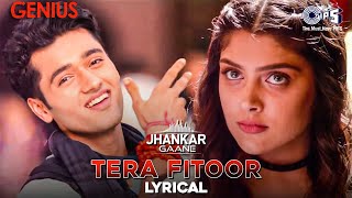 Tera Fitoor Jab Se Chadh Gaya Re  Lyrical Jhankar  Arijit Singh  Himesh Reshammiya  Genius [upl. by Zobias]