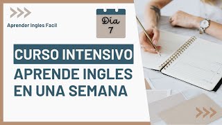 Aprende INGLÉS en una SEMANA  DIA 7  Curso de Ingles [upl. by Yoc]