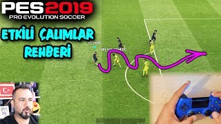 PES 2019 ETKİLİ ÇALIMLAR REHBERİ  ÇALIM ATMAYAN KALMASIN [upl. by Esmeralda]