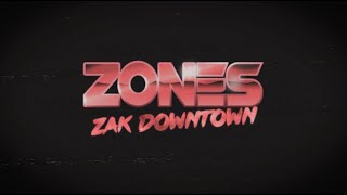 Zak Downtown  quotZonesquot Official Lyric Video [upl. by Landis]