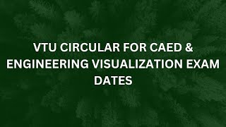 VTU CIRCULAR FOR CAED amp ENGINEERING VISUALIZATION BACK LOG EXAM DATES  CAED EXAM DATES [upl. by Yance664]