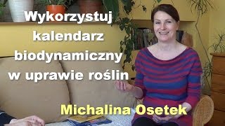 Wykorzystuj kalendarz biodynamiczny w uprawie roślin  Michalina Osetek [upl. by Hutchison448]