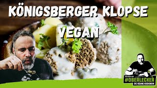 Die besten ORIGINAL Königsberger Klopse ever Klassische Küche vegan [upl. by Fey689]