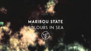 Maribou State  Colours In Sea [upl. by Bina]