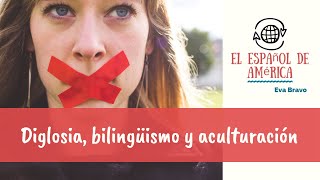 Diglosia bilingüismo y aculturación [upl. by Kaliope]