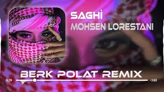 Mohsen Lorestani  Saghi  Berk Polat Remix   محسن لرستانی  ساقی [upl. by Licastro]