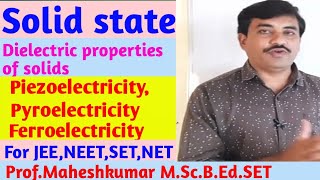 Dielectric properties of solidspiezoelectricitypyroelectricityferroantiferroMaheshkumar l RSML [upl. by Zinn703]