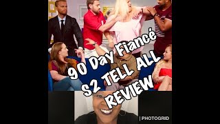 90 DAY FIANCÉ BEFORE THE 90 DAYS SEASON 2 TELL ALL REVIEW [upl. by Siduhey353]