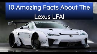 Best Supercar Ever 10 Amazing Facts About the Lexus LFA You MUST know [upl. by Brandon]