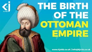 Osman Gazi and the BIRTH of the OTTOMAN EMPIRE  KJ Vids [upl. by Faunia]