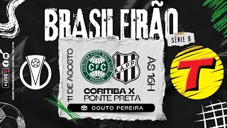 CORITIBA X PONTE PRETA AOVIVO CAMPEONATO BRASILEIRO SÉRIE B  RÁDIO TRANSAMÉRICA CURITIBA 110824 [upl. by Yenar]