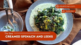 The Best Creamed Spinach and Leeks [upl. by Arhna]