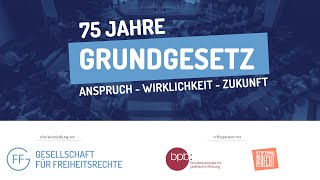 75 JAHRE GRUNDGESETZ – ANSPRUCH WIRKLICHKEIT UND ZUKUNFT [upl. by Sharma]