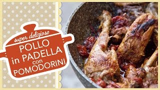 POLLO IN PADELLA CON POMODORINI  ricetta super deliziosa [upl. by Pitarys]