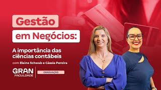 Gestão em Negócios A importância das ciências contábeis com Elaine Schwab e Cássia Pereira [upl. by Ripleigh134]