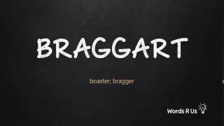 How to Pronounce BRAGGART in American English [upl. by Adnolay]