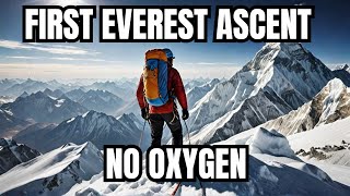 First Ascent Everest No Oxygen [upl. by Zsuedat]