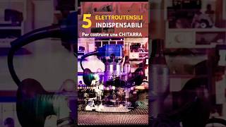 5 UTENSILI INDISPENSABILI faidate chitarra diy chitarrista makers lab [upl. by Beckman409]