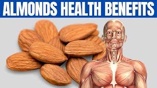 BENEFITS OF ALMONDS  18 Reasons to Eat Almonds Every Day [upl. by Anohs]