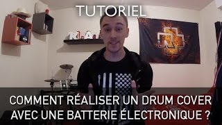 Comment réaliser un Drum Cover avec une batterie électronique  TUTOFR [upl. by Asila]