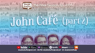 Double Stuffed Podcast Episode 205  John Cafe part 2 [upl. by Ytsirhc]